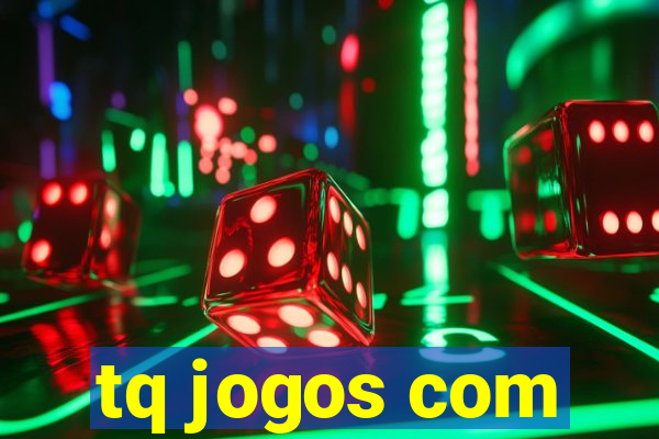 tq jogos com